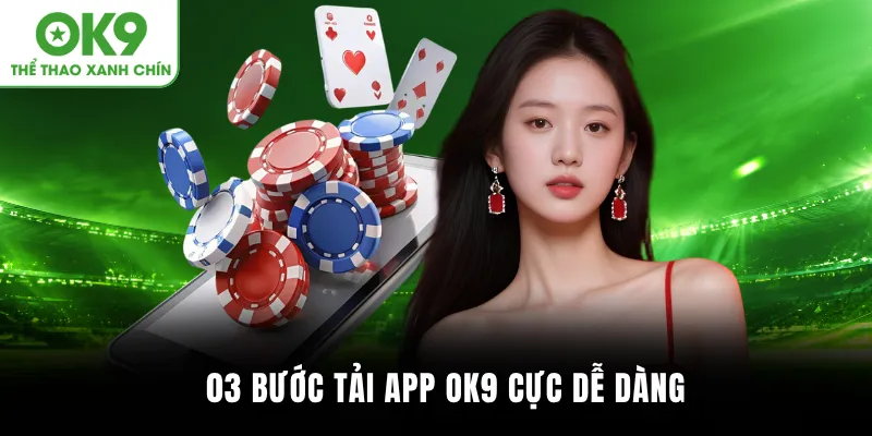 03 bước tải app OK9 cực dễ dàng